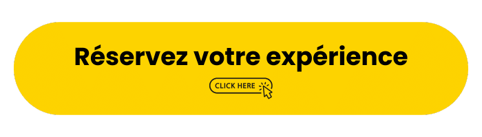 Réservez votre expérience ici
